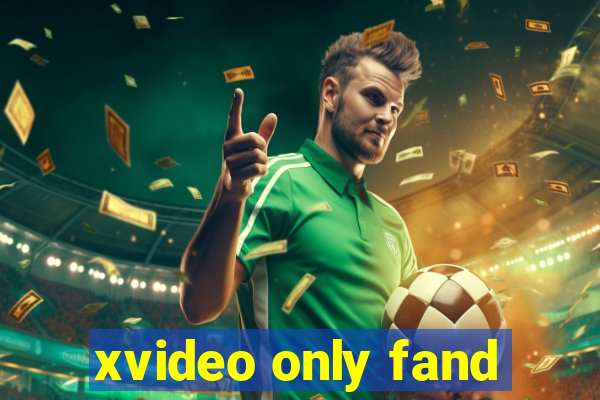 xvideo only fand